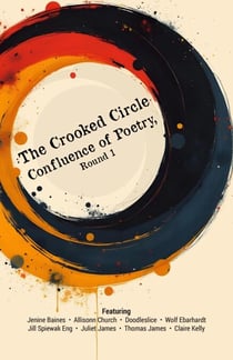 The Crooked Circle Confluence of Poetry, Round 1 - The Crooked Circle Confluence of Poetry