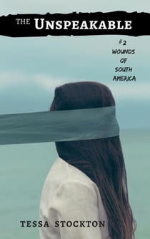 The Unspeakable - Wounds of South America, #2