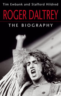 Roger Daltrey - The biography