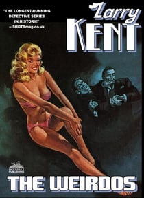 Larry Kent: The Weirdos - Larry Kent, #14