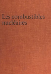 Les combustibles nucléaires