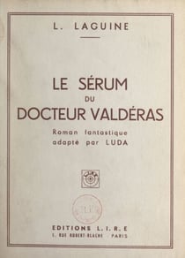 Le sérum du docteur Valdéras - Roman fantastique