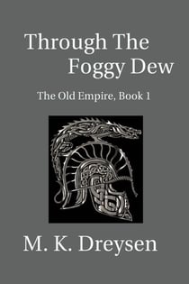 Through the Foggy Dew - The Old Empire, #1