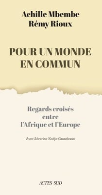 Pour un monde en commun - Regards croisés entre l'Afrique et l'Europe