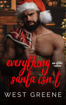 Everything Santa Isn't - Love for the Holidays, #2