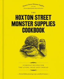 The Hoxton Street Monster Supplies Cookbook - Everyday recipes for the living, dead and undead