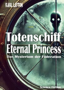Totenschiff Eternal Princess - Das Mysterium der Föderation
