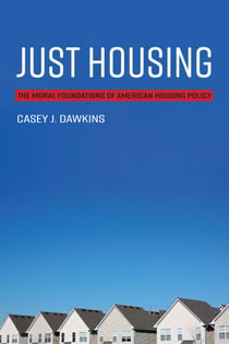 Just Housing - The Moral Foundations of American Housing Policy