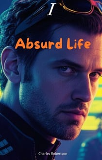 Absurd Life - Absurd Life, #1