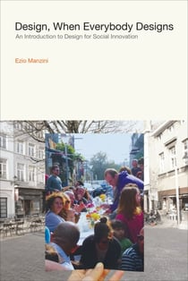 Design, When Everybody Designs - An Introduction to Design for Social Innovation
