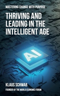 Thriving and Leading in the Intelligent Age - Intelligent Age Series, #0