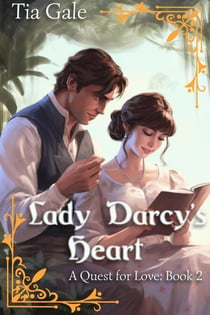 Lady Darcy's Heart - A Quest for Love, #2