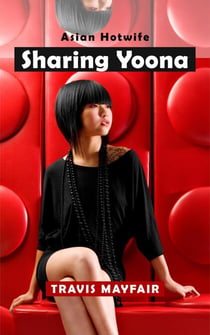 Sharing Yoona - Asian Hotwife, #3
