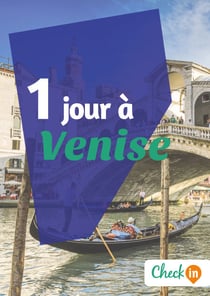 1 jour à Venise - Un guide touristique avec des cartes, des bons plans et les itinéraires indispensables