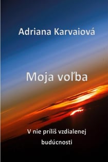 Moja voľba - V nie príliš vzdialenej budúcnosti, #1