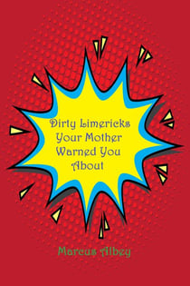Dirty Limericks Your Mother Warned You About - Hot Picks, #24