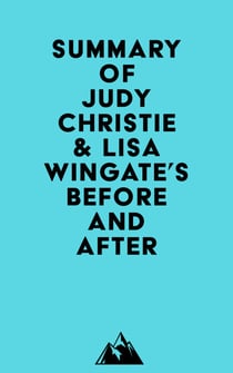 Summary of Judy Christie & Lisa Wingate's Before and After