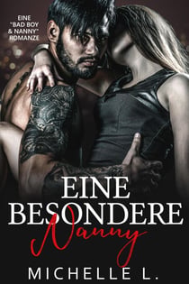 Eine Besondere Nanny: Eine "Bad Boy & Nanny" Romanze