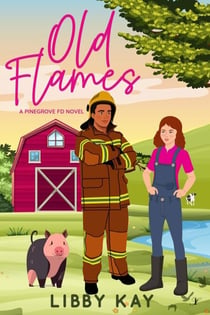 Old Flames - A Pinegrove FD Novel
