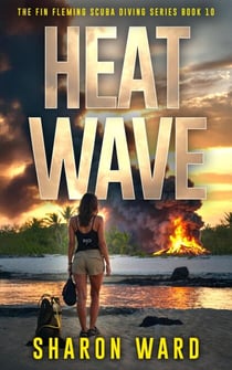 Heat Wave - The Fin Fleming Scuba Diving Mystery Series, #10