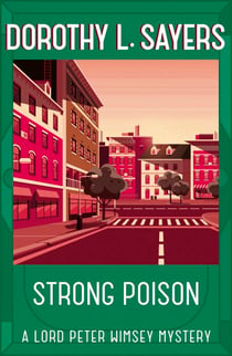 Strong Poison - The iconic British detective series from one of our greatest ever writers