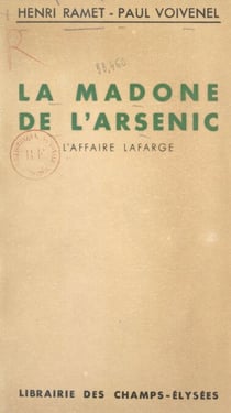 La madone de l'arsenic - L'affaire Lafarge. Suivie de La lettre anonyme au poison par Paul Voivenel