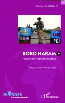 Boko Haram - Histoire d'un islamisme sahélien