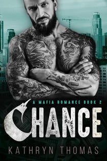 Chance (Book 2) - A Dark Mafia Don Romance, #2