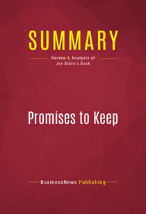 Summary: Promises to Keep - Review and Analysis of Joe Biden's Book