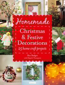 Homemade Christmas and Festive Decorations - 25 Home Craft Projects