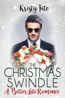 The Christmas Swindle - Better Late Romance
