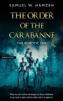 The Order of the Carabanne - The Robotiic Era, #1