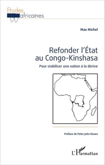 Refonder l'État au Congo-Kinshasa - Pour stabiliser une nation à la dérive
