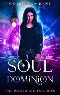 Soul Dominion: War of Souls Series (3 Books) A Slow-Burn Urban Fantasy Romance Box Set of Demons, Time Travel, and Found Family (Soul Dominion Universe - Omnibus Editions Book 1) - Soul Dominion, #1
