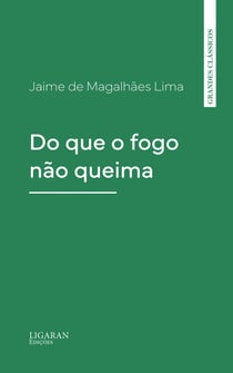 Do que o fogo não queima