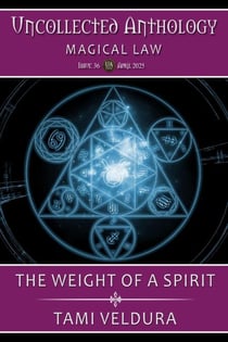 The Weight Of A Spirit: Uncollected Anthology: Magical Law - The Bone Witch, #10