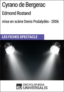 Cyrano de Bergerac (EdmondRostand - mise en scène Denis Podalydès - 2006) - Les Fiches Spectacle d'Universalis