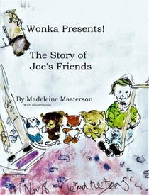 Wonka Presents!  The Story of Joe's Friends - The Wonka Stories, #30