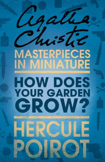 How Does Your Garden Grow? - A Hercule Poirot Short Story