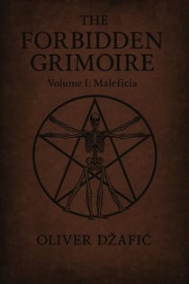 The Forbidden Grimoire Volume I Maleficia - The Forbidden Grimoire, #1