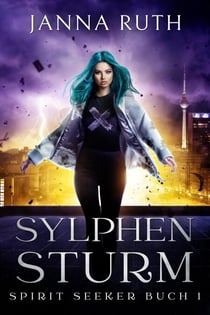 Sylphensturm - Die Spirit Seeker, #1