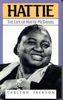 Hattie - The Life of Hattie McDaniel
