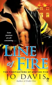 Line of Fire - The Firefighters of Station Five