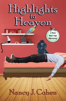 Highlights to Heaven - The Bad Hair Day Mysteries, #5