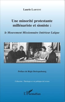 Une minorité protestante millénariste et sioniste : - Le Mouvement Missionnaire Intérieur Laïque