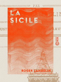 La Sicile - Notes et souvenirs