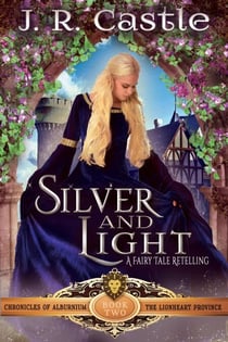 Silver and Light - The Alburnium Chronicles, #2