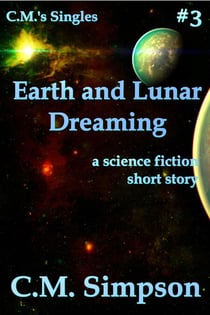 Earth and Lunar Dreaming - C.M.'s Singles, #3