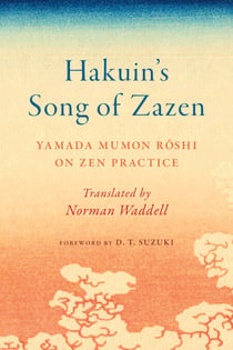 Hakuin's Song of Zazen - Yamada Mumon Roshi on Zen Practice
