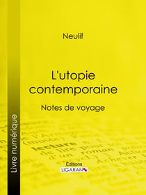 L'utopie contemporaine - Notes de voyage